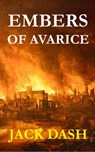 Embers of Avarice - Jack Dash - 9781301894550