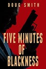 Five Minutes of Blackness - Doug Smith - 9781301978250