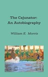 The Cajunator - William Morris - 9781304681720