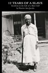 12 Tears of a Slave: Incidents in the Life of a Slave Girl - Harriet Ann Jacobs - 9781304859594
