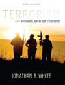Terrorism and Homeland Security - Jonathan (Grand Valley State University) White - 9781305633773
