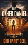 The Other Daniel: A Grisham & Sullivan Short Thriller - John Hardy Bell - 9781310035135