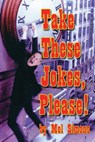 Take These Jokes, Please! - Mel Simons - 9781310142918