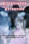 El fantasma Estampida - Jake Jones - 9781310348655
