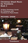 Christmas Sheet Music for Trombone - Book 2 - Michael Shaw - 9781310356698