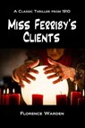 Miss Ferriby's Clients - Florence Warden - 9781310413162
