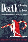 Death is Coming to Town - Eleanor Cawood Jones - 9781310478024