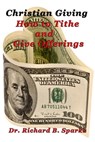 Christian Giving - How to Tithe and Give Offerings - Richard B. Sparks - 9781310671449