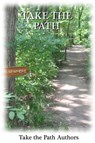 Take the Path - Ronna L. Edelstein ; Karen Dorsey ; David Empey ; Alex G. Friedman ; Kathleen Ratcliffe ; Carrie Rogers ; Mary Smith ; Rachel Worrall ; Michelle Wotowiec - 9781310695391