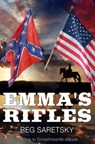 Emma's Rifles - Reg Saretsky - 9781310880834