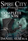Spire City, Season Three: Unwoven - Daniel Ausema - 9781310945144