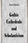 Gothic Cathedrals and Scholasticism - Samuel Horelick - 9781310947674
