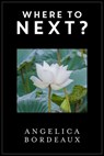Where to Next? - Angelica Bordeaux - 9781310951763
