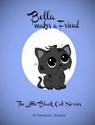 The Little Black Cat - Bella Makes a Friend - Danielle L Ramsay - 9781311037879
