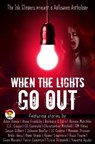 When the Lights Go Out - Ink Slingers' Halloween Anthology - Joleene Naylor ; Tricia Drammeh ; LC Cooper ; Bonnie Mutchler ; C. E. Cason ; C.G. Coppola ; Anne Franklin ; Jason Gilbert ; Barbara G.Tarn ; Roger Lawrence ; Nikki Hess ; Rami Ungar ; DM Yates ; Russ Towne ; Yawatta Hosby ; Maegan Provan ; Sean Morain ;  - 9781311163677