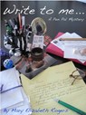 Write to Me - Mary Elizabeth Rogers - 9781311232144