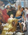 Split the Baby? - Apollos Rivoire - 9781311273710