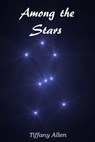 Among the Stars - Tiffany Allen - 9781311410832