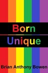 Born Unique - Brian Anthony Bowen - 9781311422002