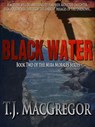 Black Water - Book II of the Mira Morales Series - T. J. MacGregor - 9781311425010