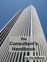 The Consultant's Handbook - Flo DiBona - 9781311460196