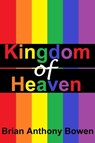 Kingdom Of Heaven - Brian Anthony Bowen - 9781311850713