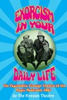 Exorcism in Your Daily Life: The Psychedelic Firesign Theatre at the Magic Mushroom, 1967 - Firesign Theatre - 9781311996800