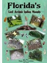 Florida's Lost Archaic Indian Mounds - James M. Gray - 9781312183636