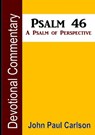 Psalm 46, A Psalm of Perspective - John Carlson - 9781312702806