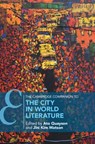 The Cambridge Companion to the City in World Literature - ATO (STANFORD UNIVERSITY,  California) Quayson ; Jini Kim (New York University) Watson - 9781316517888