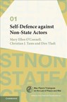 Self-Defence against Non-State Actors: Volume 1 - MARY ELLEN (UNIVERSITY OF NOTRE DAME,  Indiana) O'Connell ; Christian J. (University of Glasgow) Tams ; Dire (University of Pretoria) Tladi - 9781316641125