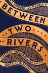 Between Two Rivers - Moudhy Al-Rashid - 9781324036425