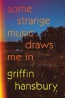Some Strange Music Draws Me In - Griffin Hansbury - 9781324050797