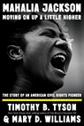 Mahalia Jackson, Moving on Up a Little Higher: The Story of an American Civil Rights Pioneer - Timothy B. Tyson - 9781324094616
