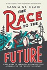 Race to the Future - Kassia St. Clair - 9781324096733