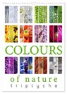 Colours of Nature - Triptycha (Wall Calendar 2025 DIN A3 portrait), CALVENDO 12 Month Wall Calendar -  - 9781325975037