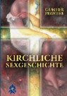 Kirchlische Sexgeschichte - Gunter Pirntke - 9781326637507