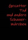 Gevatter Tod Und Andere Schauermarchen - Gunter Pirntke - 9781326845025