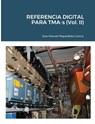 REFERENCIA DIGITAL PARA TMA-s (Vol. II) - Jose Manuel Miguelanez Garcia - 9781326960476