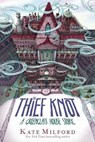 The Thief Knot - Kate Milford - 9781328466891