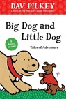 Big Dog and Little Dog Tales of Adventure - Pilkey Dav Pilkey - 9781328577443