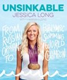 Unsinkable: From Russian Orphan to Paralympic Swimming World Champion - Jessica Long - 9781328707253
