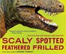Scaly Spotted Feathered Frilled - Catherine Thimmesh - 9781328740885