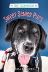 True Tales of Rescue: Sweet Senior Pups - Kama Einhorn - 9781328767035