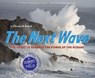 Next Wave: The Quest to Harness the Power of the Oceans - RUSCH,  Elizabeth - 9781328852328