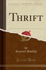 Thrift (Classic Reprint) - SMILES,  Samuel - 9781330553800