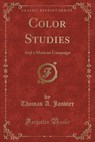 Color Studies - JANVIER,  Thomas A. - 9781331149026