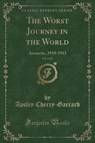 The Worst Journey in the World, Vol. 2 of 2 - CHERRY-GARRARD,  Apsley - 9781332352425