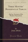 Three Months' Residence at Nablus - MILLS,  John - 9781333182175