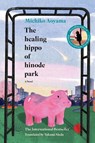 The Healing Hippo of Hinode Park - Michiko Aoyama - 9781335002778
